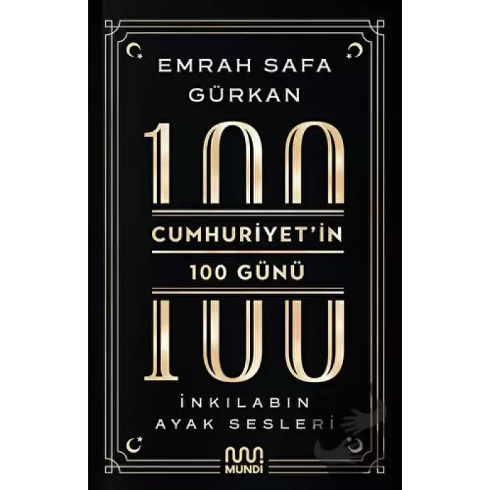 Cumhuriyetin 100 Günü: İnkılabın Ayak Sesleri