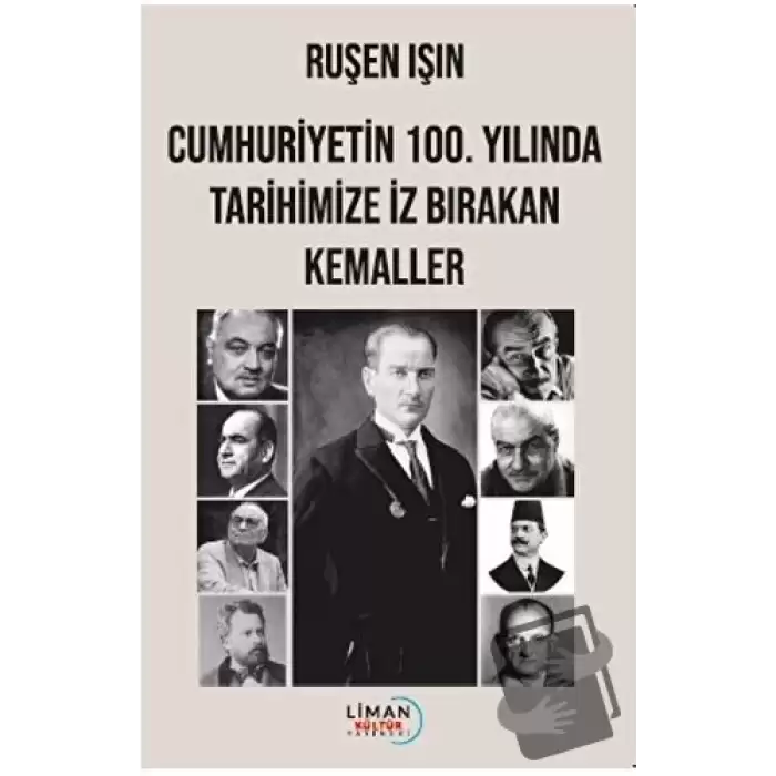 Cumhuriyetin 100. Yılında Tarihimize İz Bırakan Kemaller