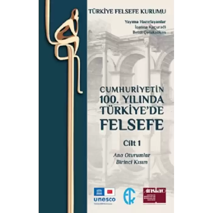 Cumhuriyetin 100. Yılında Türkiye’de Felsefe - Cilt 1