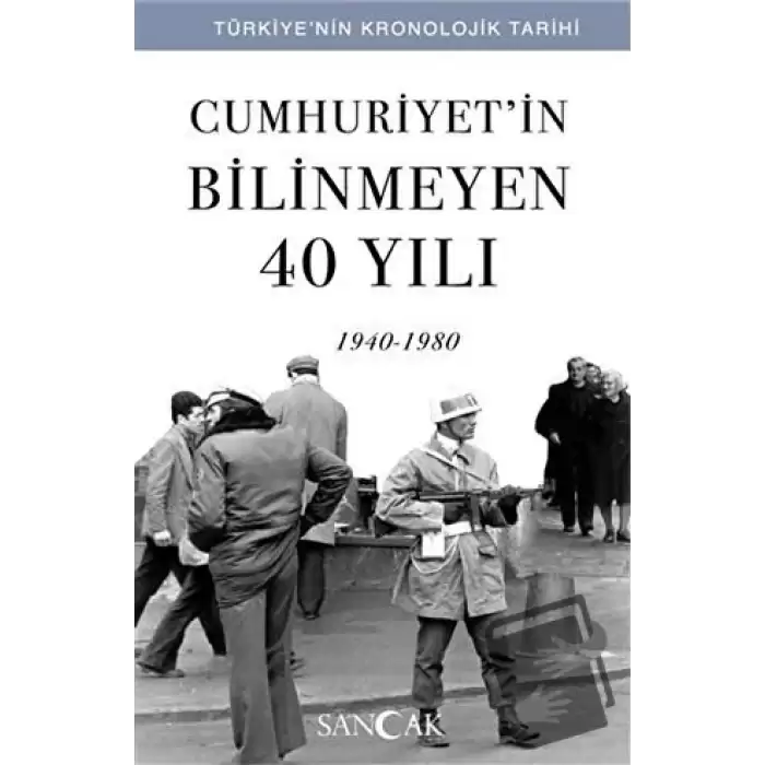 Cumhuriyet’in Bilinmeyen 40 Yılı (1940-1980)