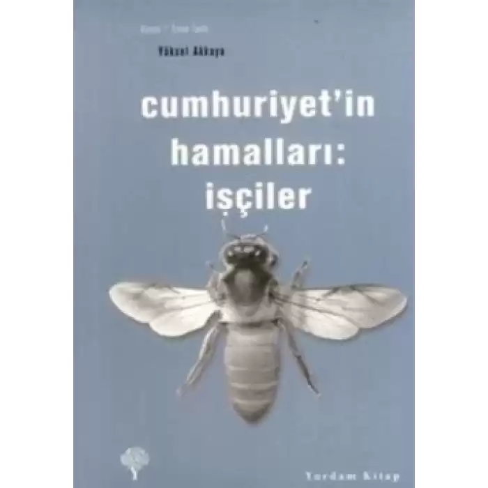 Cumhuriyet’in Hamalları: İşçiler