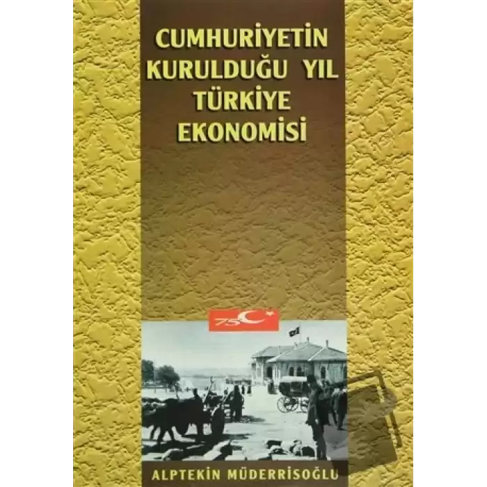 Cumhuriyetin Kurulduğu Yıl Türkiye Ekonomisi