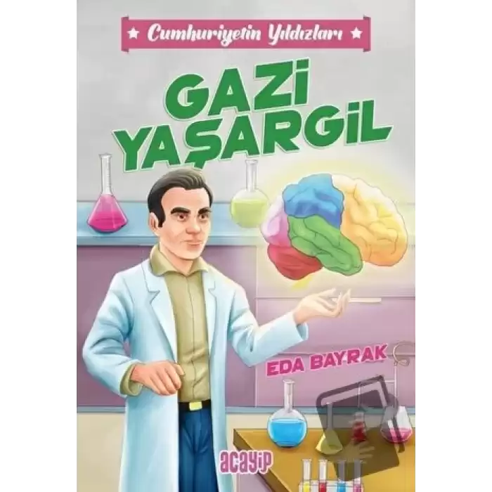 Cumhuriyetin Yıldızları 4 - Gazi Yaşargil