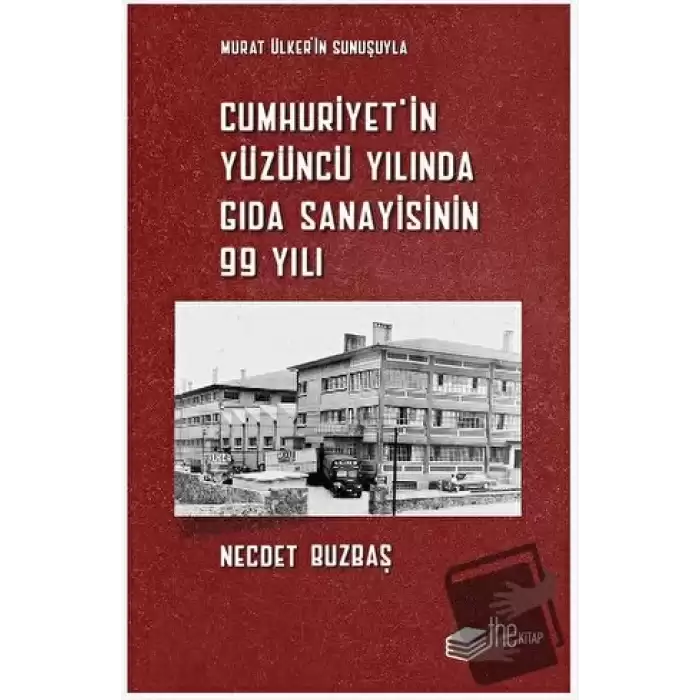 Cumhuriyet’in Yüzüncü Yılında Gıda Sanayisinin 99 Yılı