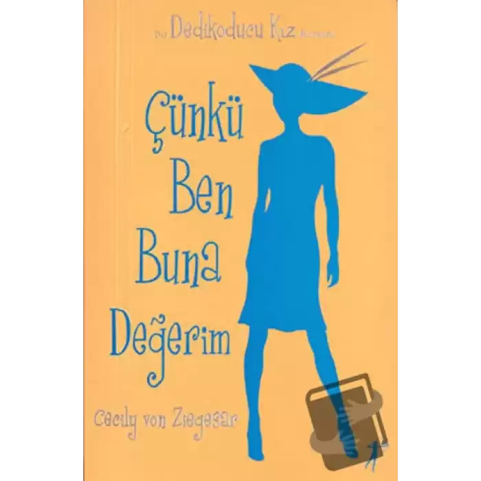 Çünkü Ben Buna Değerim - Dedikoducu Kız