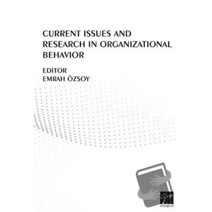 Current Issues And Research In Organizational Behavior