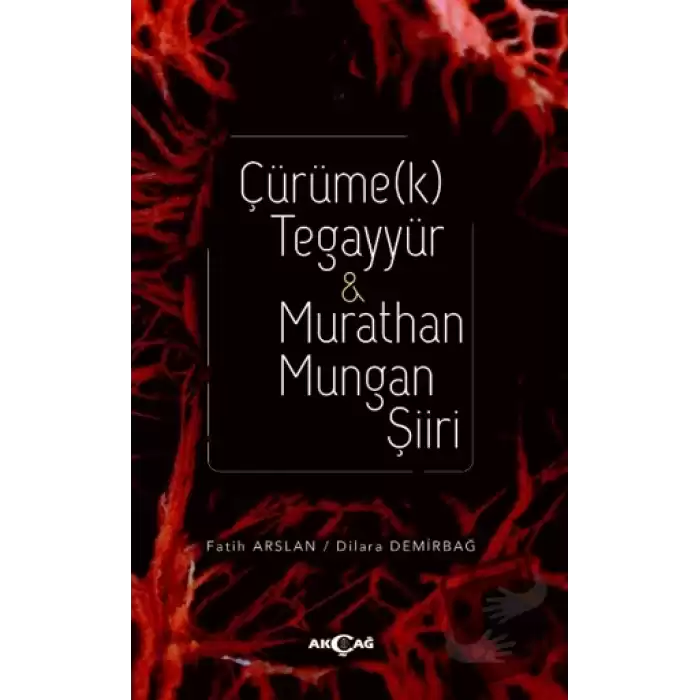 Çürüme(k) Tegayyür - Murathan Mungan Şiiri