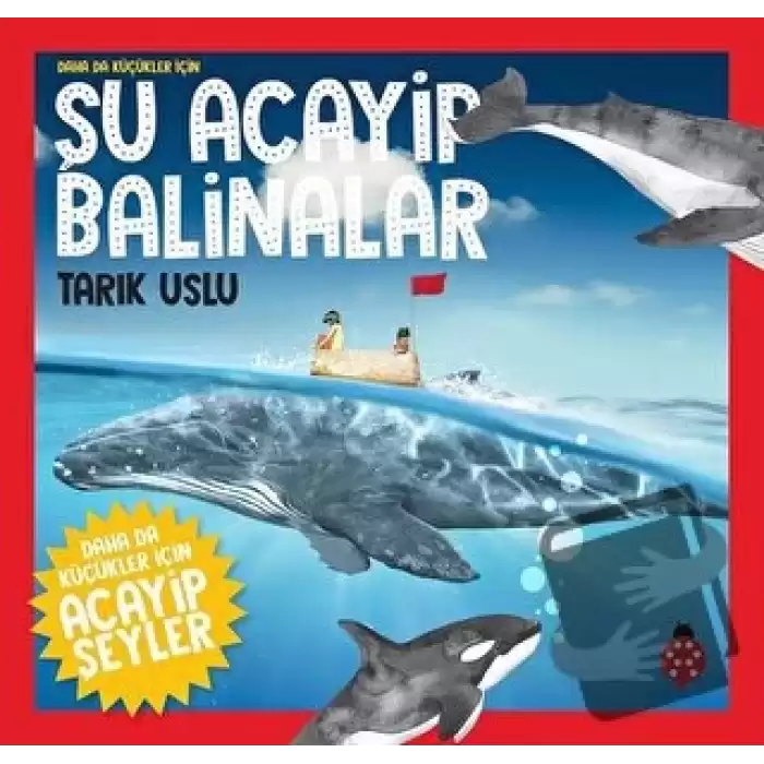 Daha da Küçükler İçin Şu Acayip Balinalar - Daha da Küçükler İçin Acayip Şeyler 4