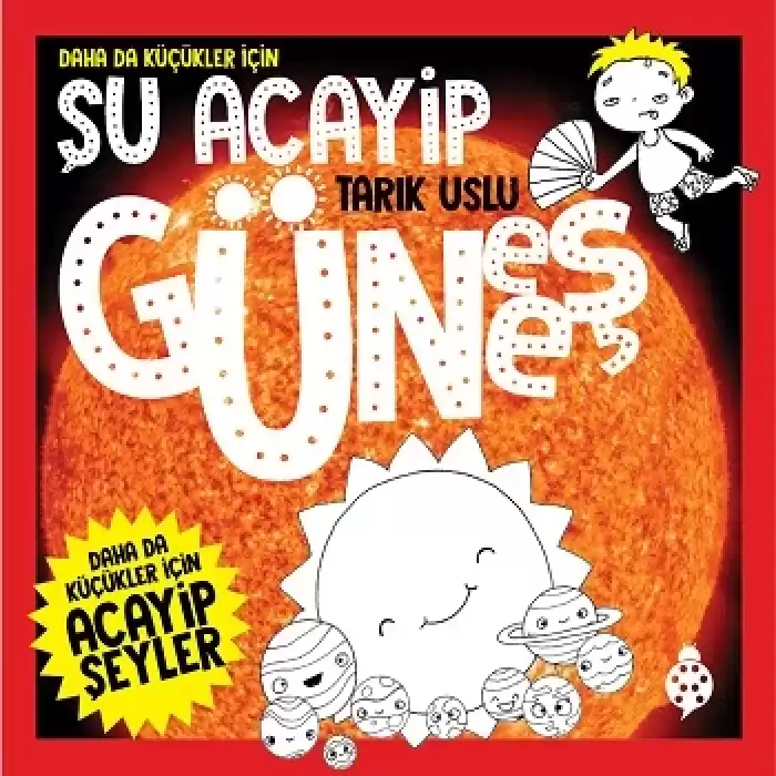 Daha da Küçükler İçin - Şu Acayip Güneş