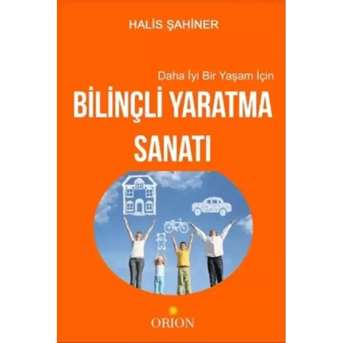 Daha İyi Bir Yaşam İçin Bilinçli Yaratma Sanatı