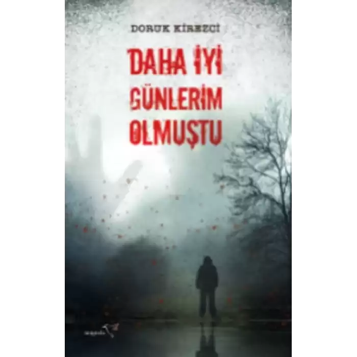 Daha İyi Günlerim Olmuştu