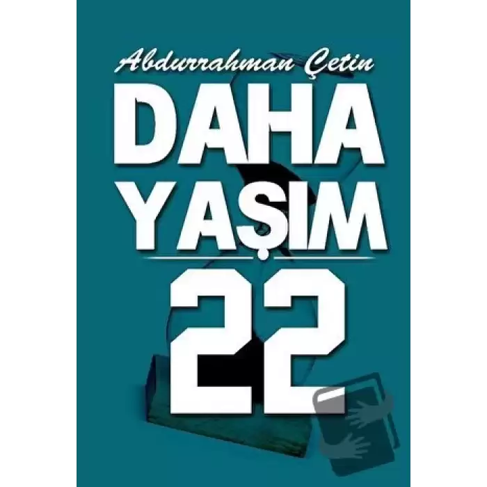 Daha Yaşım 22