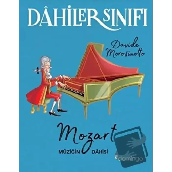 Dahiler Sınıfı: Mozart Müziğin Dahisi