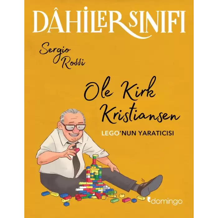 Dahiler Sınıfı – Ole Kirk Kristiansen : LEGO’nun Yaratıcısı