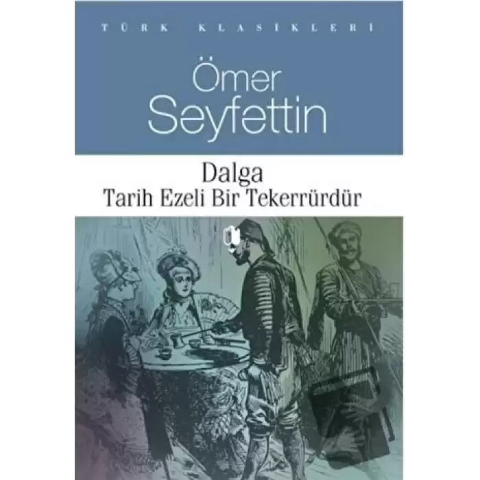 Dalga Tarih Ezeli Bir Tekerrürdür