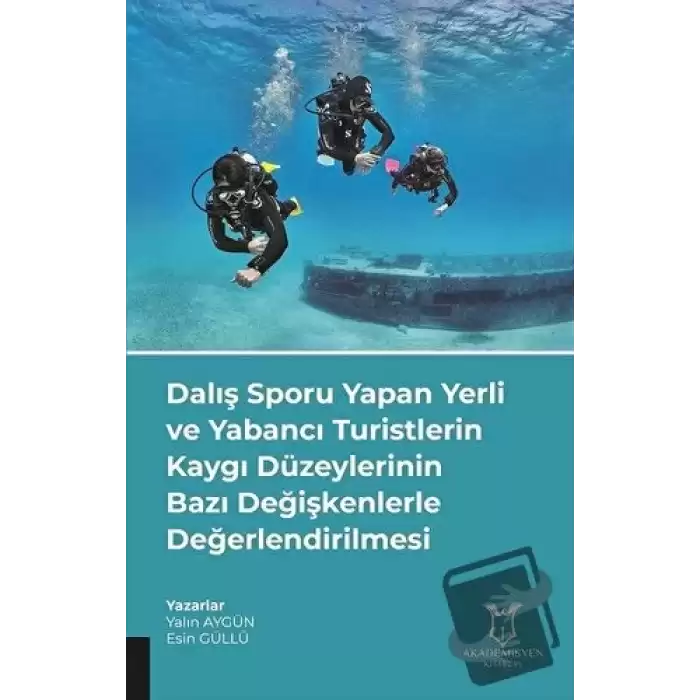 Dalış Sporu Yapan Yerli ve Yabancı Turistlerin Kaygı Düzeylerinin Bazı Değişkenlerle Değerlendirilmesi