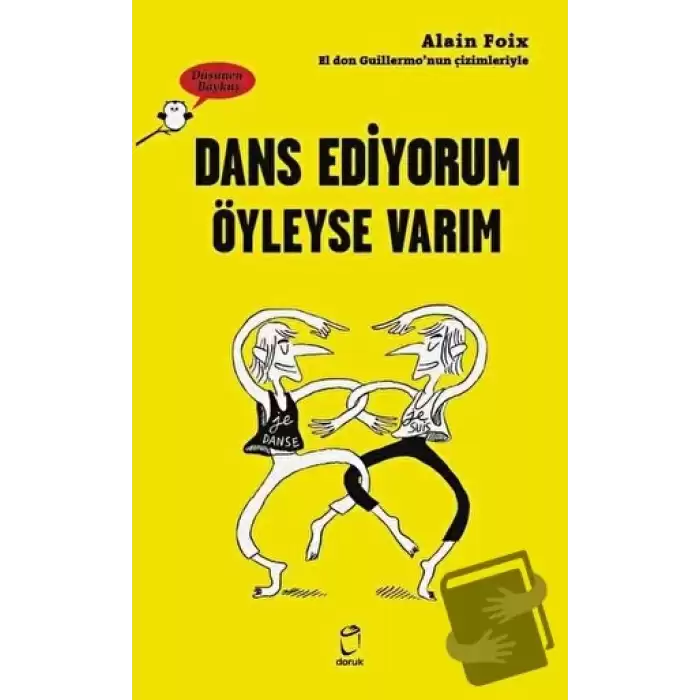 Dans Ediyorum Öyleyse Varım - Düşünen Baykuş