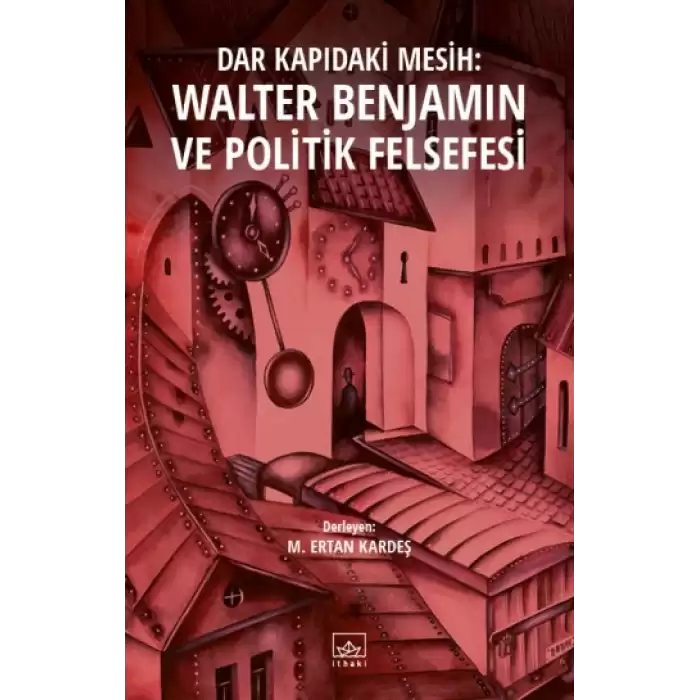 Dar Kapıdaki Mesih: Walter Benjamin ve Politik Felsefesi