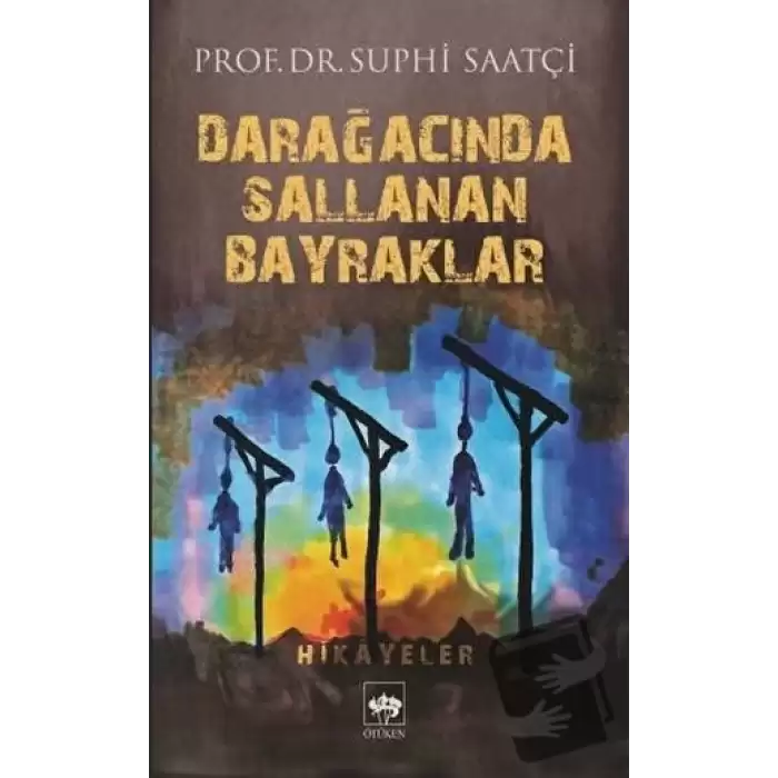 Darağacında Sallanan Bayraklar