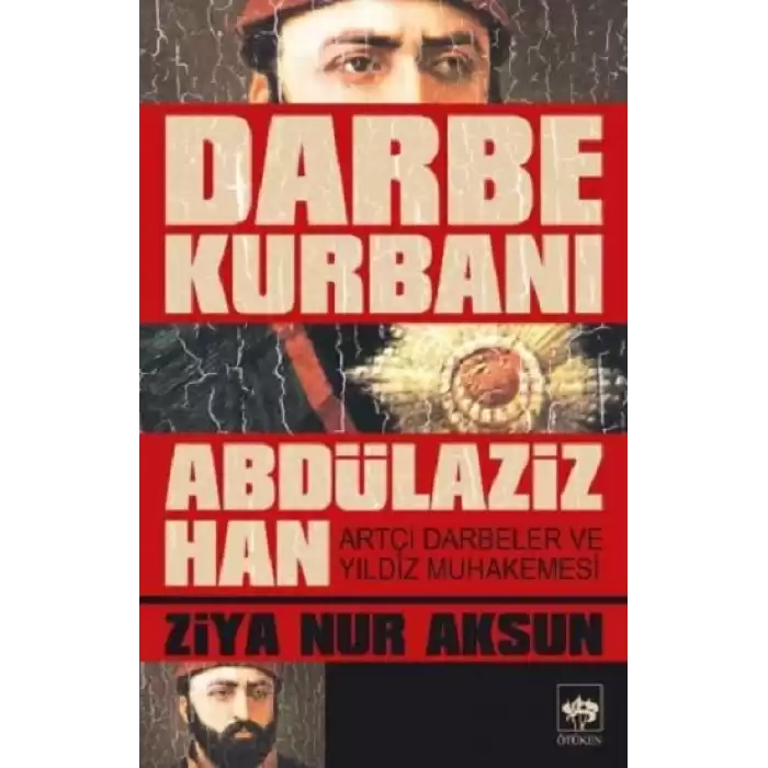 Darbe Kurbanı Abdülaziz Han