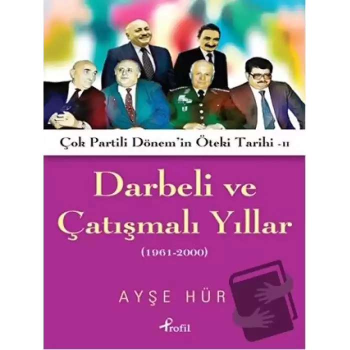 Darbeli ve Çatışmalı Yıllar