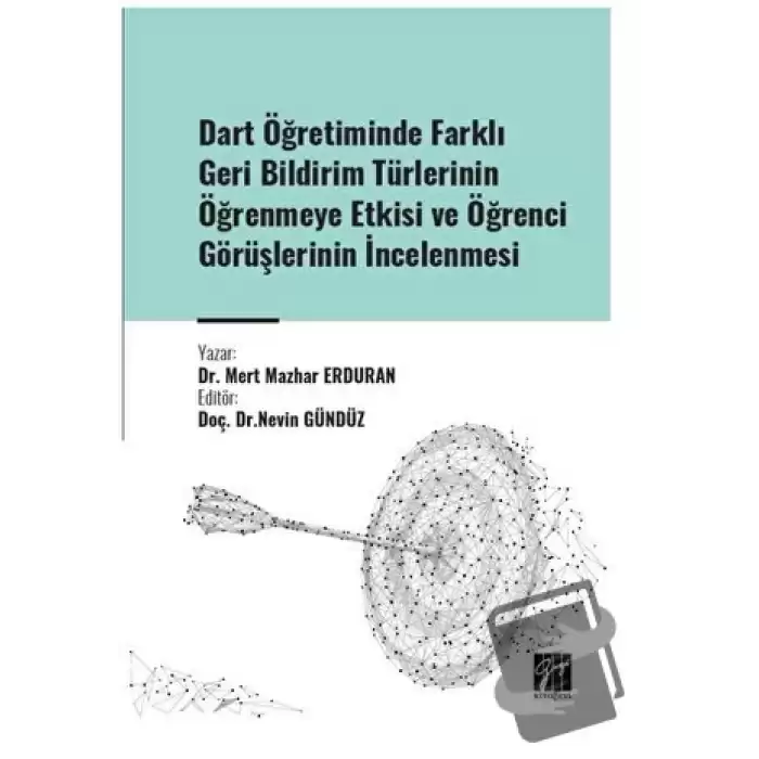 Dart Öğretiminde Farklı Geri Bildirim Türlerinin Öğrenmeye Etkisi ve Öğrenci Görüşlerinin İncelenmesi