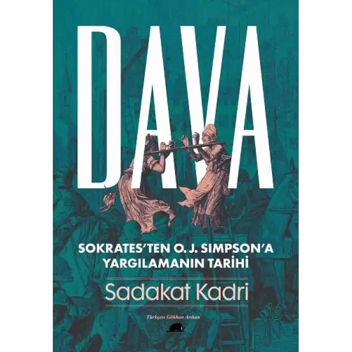 Dava - Sokrates’ten O. J. Simpson’a Yargılamanın Tarihi