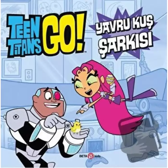 Dc Comics - Teen Titans Go! Yavru Kuş Şarkısı (Ciltli)