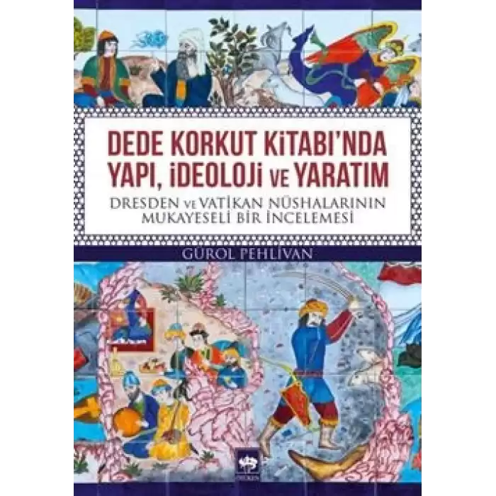 Dede Korkut Kitabında Yapı, İdeoloji ve Yaratım