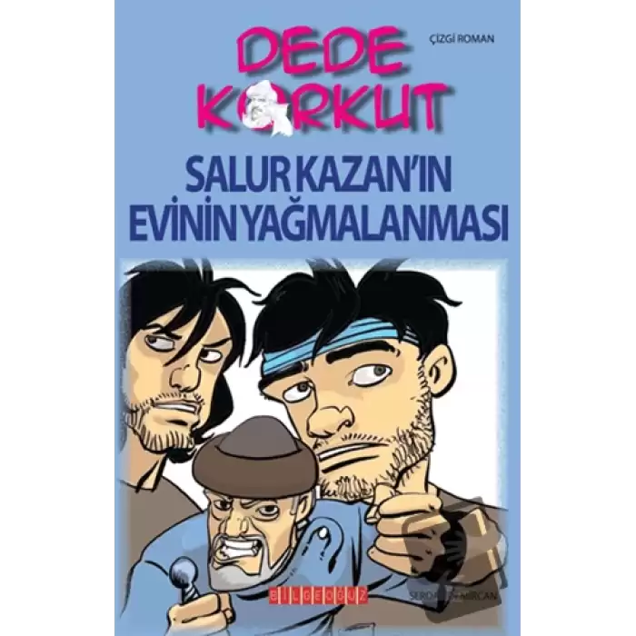 Dede Korkut - Salur Kazan’ın Evinin Yağmalanması