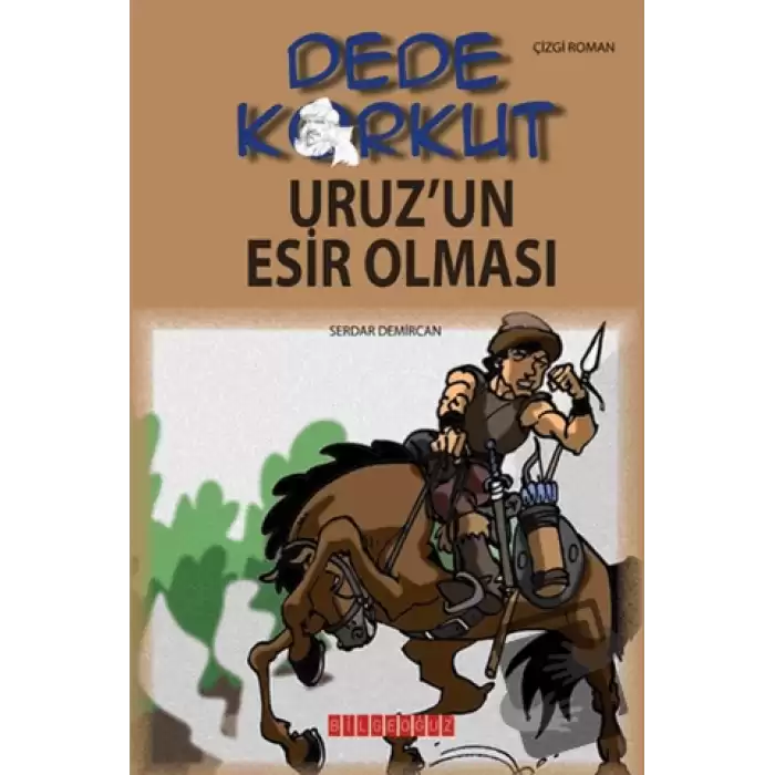 Dede Korkut - Uruz’un Esir Olması