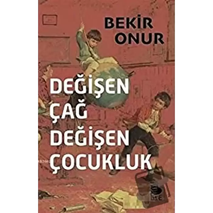 Değişen Çağ Değişen Çocukluk