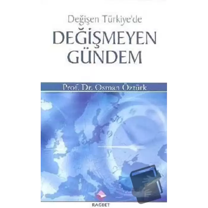 Değişen Türkiyede Değişmeyen Gündem