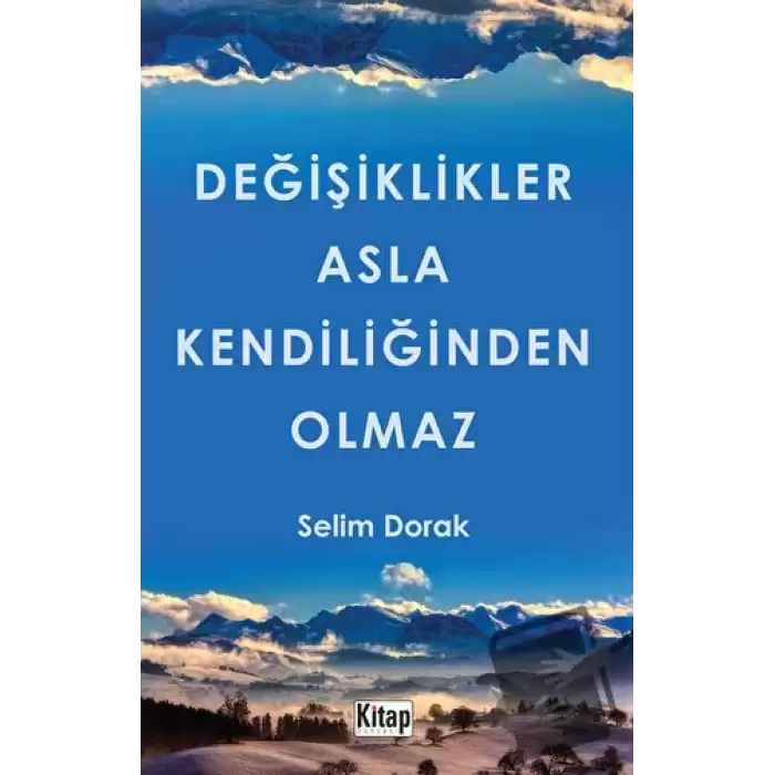 Değişiklikler Asla Kendiliğinden Olmaz