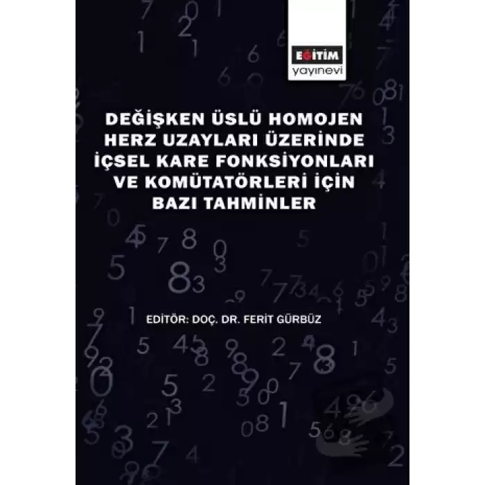 Değişken Üslü Homojen Herz Uzayları Üzerinde İçsel Kare Fonksiyonları ve Komütatörleri İçin Bazı Tahminler