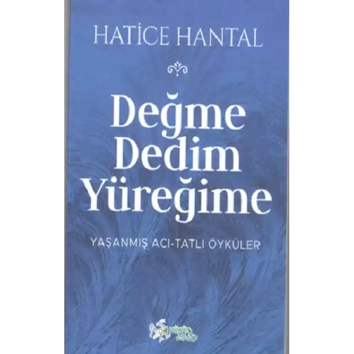 Değme Dedim Yüreğime