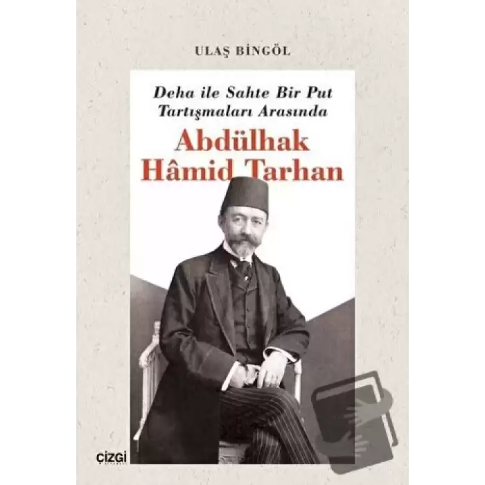 Deha ile Sahte Bir Put Tartışmaları Arasında Abdülhak Hamid Tarhan