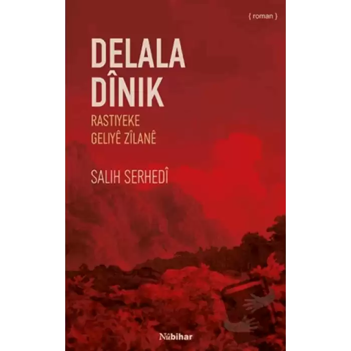 Delala Dinik Rastiyeke Geliye Zîlan