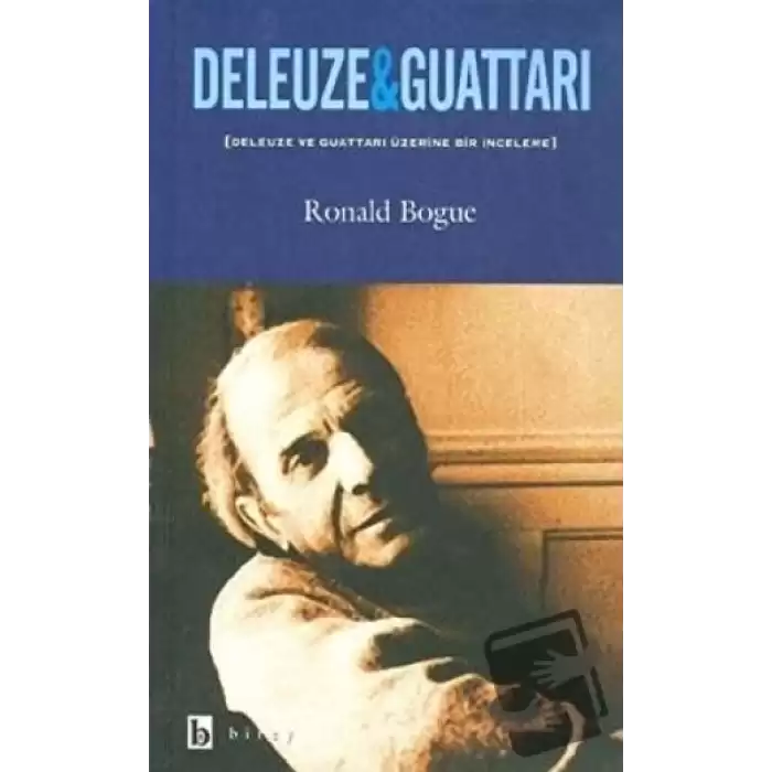 Deleuze ve Guattari Deleuze ve Guattari Üzerine Bir İnceleme