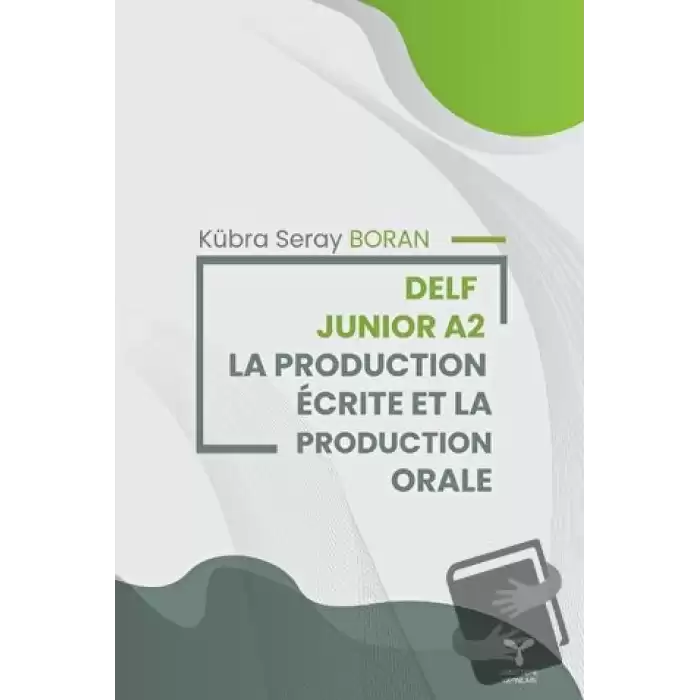 Delf Junior A2 La Productıion Ecrite Et La Production Orale