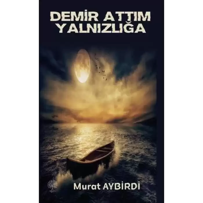 Demir Attım Yalnızlığa