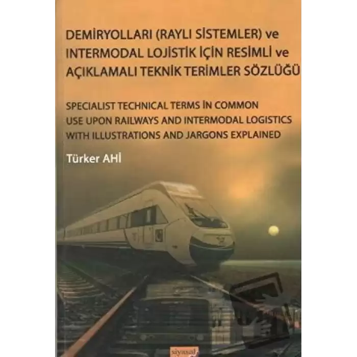 Demiryolları (Raylı Sistemler) ve Intermodal Lojistik İçin Resimli ve Açıklamalı Teknik Resimler Sözlüğü