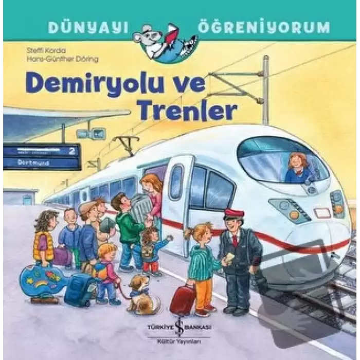 Demiryolu ve Trenler Dünyayı Öğreniyorum