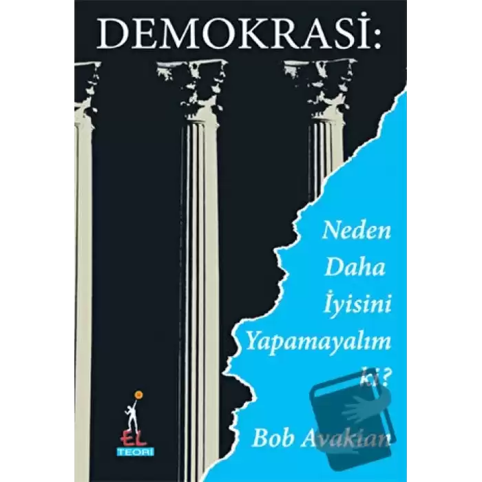 Demokrasi: Neden Daha İyisini Yapamayalım ki?