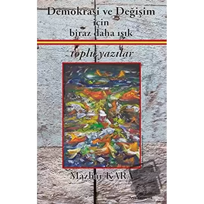 Demokrasi ve Değişim İçin Biraz Daha Işık