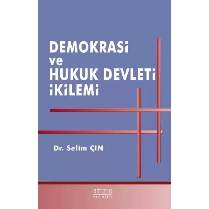 Demokrasi ve Hukuk Devleti İkilemi