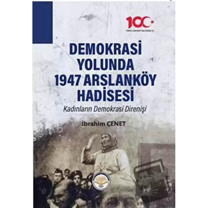 Demokrasi Yolunda 1947 Arslanköy Hadisesi