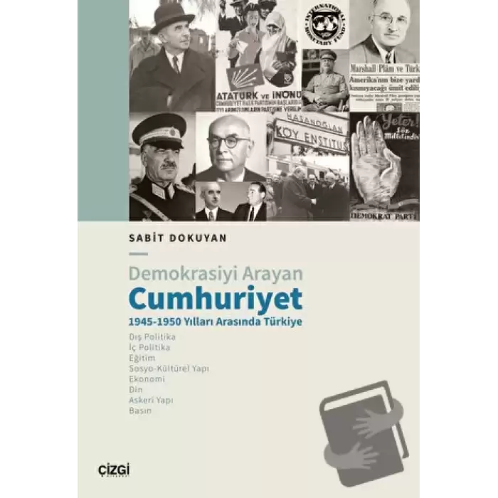 Demokrasiyi Arayan Cumhuriyet 1945-1950 Yılları Arasında Türkiye