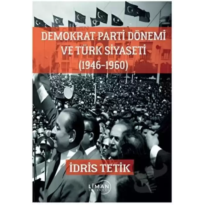 Demokrat Parti Dönemi ve Türk Siyaseti (1946-1960)