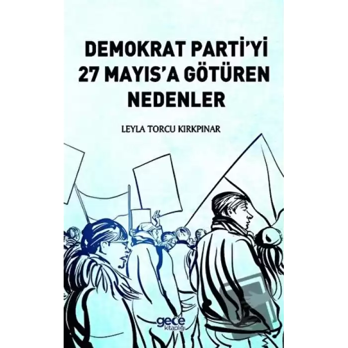 Demokrat Partiyi 27 Mayısa Götüren Nedenler